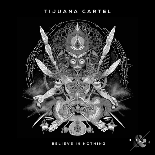 Tijuana Cartel - Believe in Nothing [BNP057]